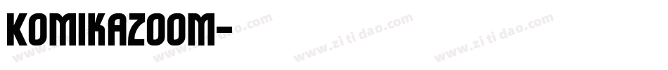 Komikazoom字体转换