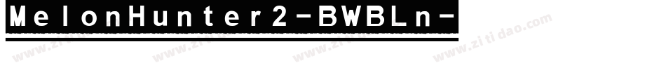 MelonHunter2-BWBLn字体转换