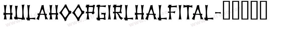 hulahoopgirlhalfital字体转换