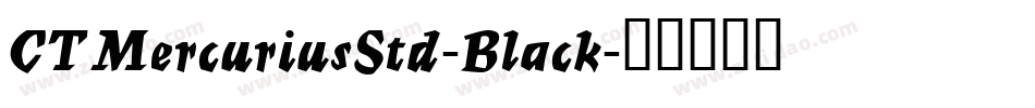 CTMercuriusStd-Black字体转换