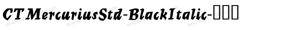 CTMercuriusStd-BlackItalic字体转换
