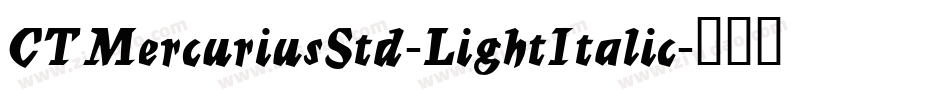 CTMercuriusStd-LightItalic字体转换