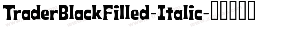 TraderBlackFilled-Italic字体转换
