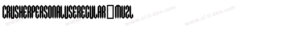CrusherPersonalUseRegular-MVZlr字体转换
