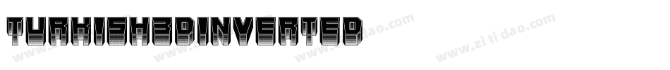 Turkish3DInverted字体转换