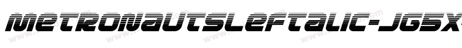 MetronautsLeftalic-Jg5x字体转换 MetronautsLeftalic-Jg5x字体转换