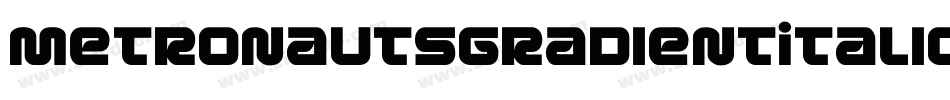 MetronautsGradientItalic-xaB5字体转换