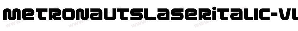 MetronautsLaserItalic-Vlvw字体转换
