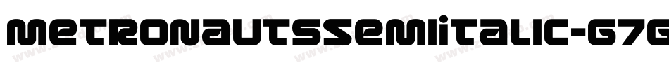 MetronautsSemiItalic-G7GD字体转换 MetronautsSemiItalic-G7GD字体转换