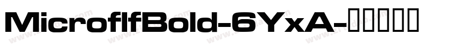 MicroflfBold-6YxA字体转换