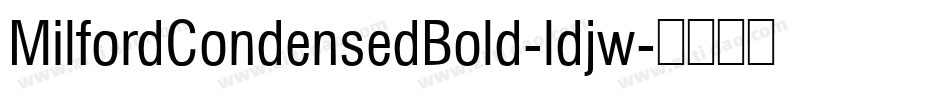 MilfordCondensedBold-ldjw字体转换