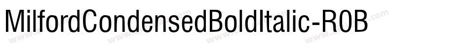 MilfordCondensedBoldItalic-R0BE字体转换