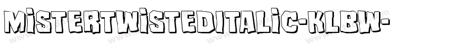 MisterTwistedItalic-KLBW字体转换 MisterTwistedItalic-KLBW字体转换