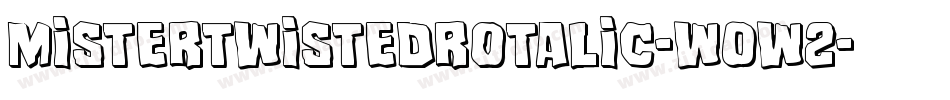 MisterTwistedRotalic-w0w2字体转换