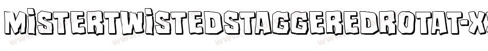 MisterTwistedStaggeredRotat-Xx42字体转换 MisterTwistedStaggeredRotat-Xx42字体转换