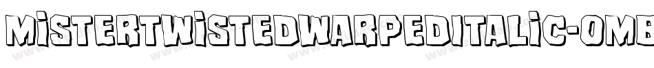 MisterTwistedWarpedItalic-omBq字体转换