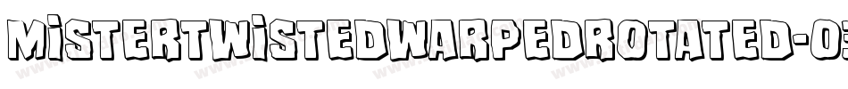 MisterTwistedWarpedRotated-03Dr字体转换