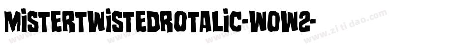 MisterTwistedRotalic-w0w2字体转换