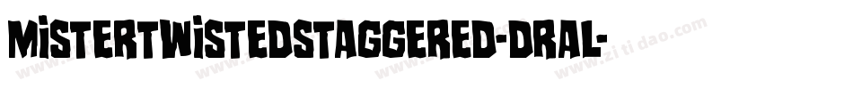 MisterTwistedStaggered-dRAl字体转换