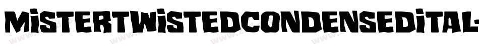 MisterTwistedCondensedital-Yp3q字体转换