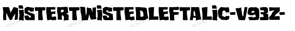 MisterTwistedLeftalic-v93Z字体转换