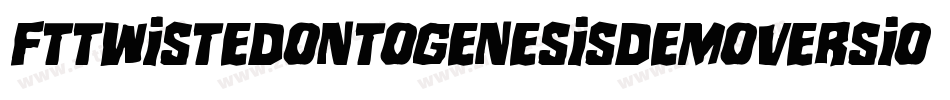 FtTwistedOntogenesisDemoversion-ZJVm字体转换