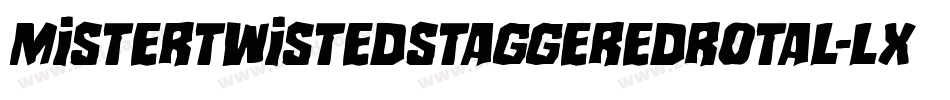 MisterTwistedStaggeredRotal-LXay字体转换