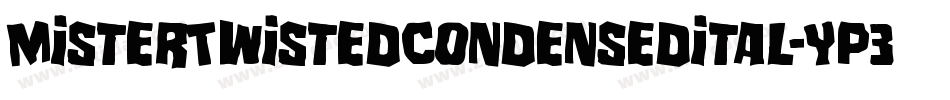 MisterTwistedCondensedital-Yp3q字体转换