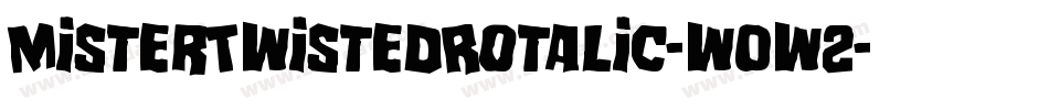 MisterTwistedRotalic-w0w2字体转换