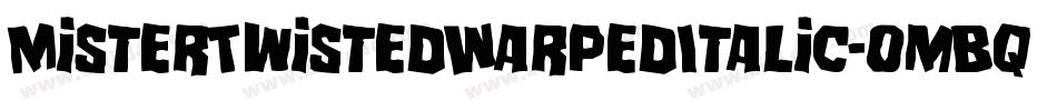 MisterTwistedWarpedItalic-omBq字体转换