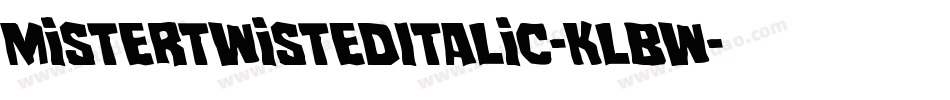 MisterTwistedItalic-KLBW字体转换 MisterTwistedItalic-KLBW字体转换
