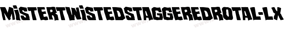 MisterTwistedStaggeredRotal-LXay字体转换