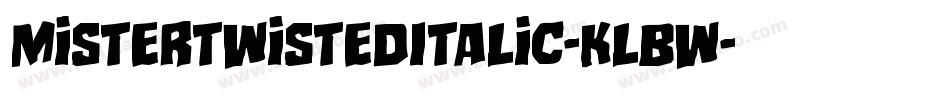 MisterTwistedItalic-KLBW字体转换 MisterTwistedItalic-KLBW字体转换