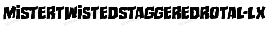 MisterTwistedStaggeredRotal-LXay字体转换
