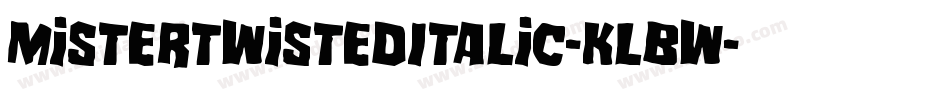 MisterTwistedItalic-KLBW字体转换 MisterTwistedItalic-KLBW字体转换
