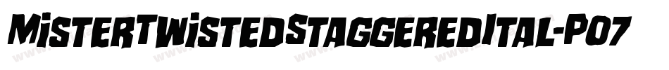 MisterTwistedStaggeredItal-P07P字体转换 MisterTwistedStaggeredItal-P07P字体转换
