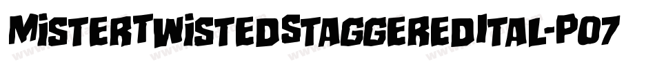 MisterTwistedStaggeredItal-P07P字体转换 MisterTwistedStaggeredItal-P07P字体转换