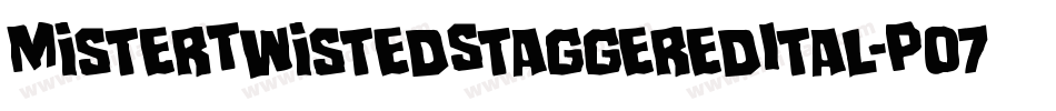 MisterTwistedStaggeredItal-P07P字体转换 MisterTwistedStaggeredItal-P07P字体转换
