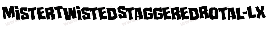MisterTwistedStaggeredRotal-LXay字体转换