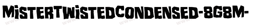 MisterTwistedCondensed-8G8M字体转换 MisterTwistedCondensed-8G8M字体转换
