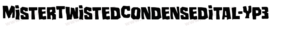 MisterTwistedCondensedital-Yp3q字体转换