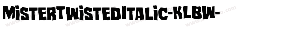 MisterTwistedItalic-KLBW字体转换 MisterTwistedItalic-KLBW字体转换