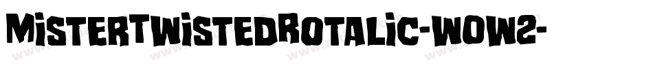 MisterTwistedRotalic-w0w2字体转换