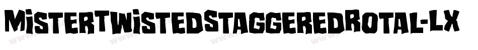 MisterTwistedStaggeredRotal-LXay字体转换