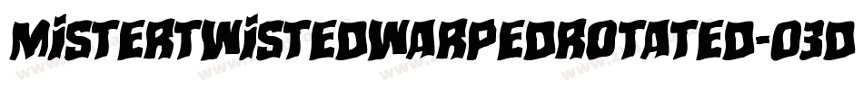 MisterTwistedWarpedRotated-03Dr字体转换