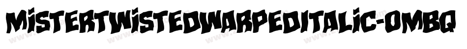 MisterTwistedWarpedItalic-omBq字体转换