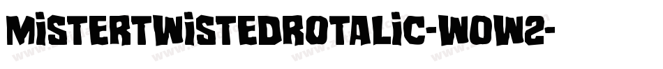 MisterTwistedRotalic-w0w2字体转换