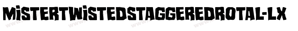 MisterTwistedStaggeredRotal-LXay字体转换