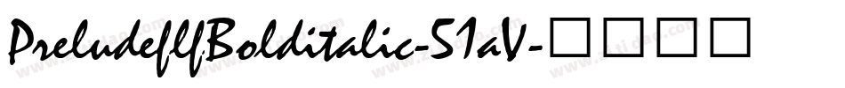 PreludeflfBolditalic-51aV字体转换