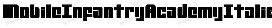 MobileInfantryAcademyItalicItalic-RaAA字体转换 MobileInfantryAcademyItalicItalic-RaAA字体转换